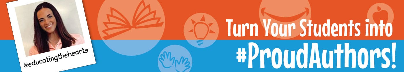 Turn Your Students into #ProudAuthors!