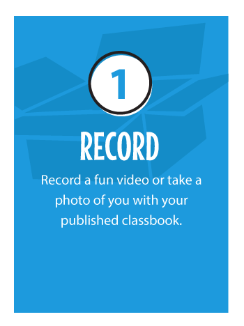 Step 1: Record a video or take a photo of you with your published classbook.