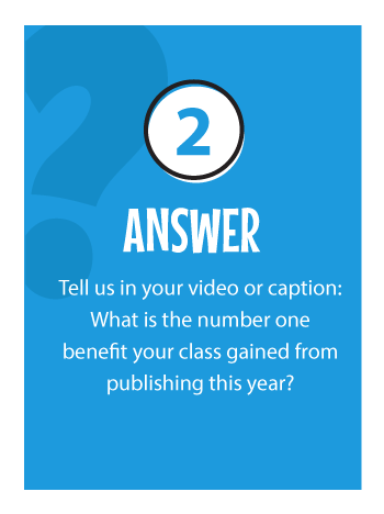 Step 2: Tell us the number one benefit your class gained from publishing this year.