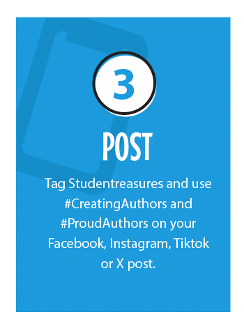 Step 3: Tag Studentreasures and use #CreatingAuthors and #ProudAuthors on your Facebook, Instagram, Tiktok or Twitter post